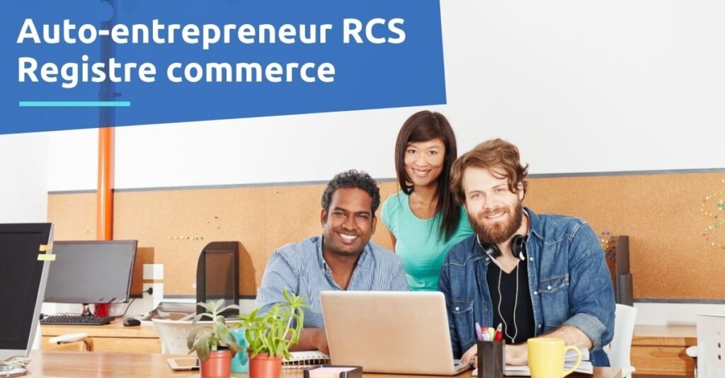 Comment inscrire un auto-entrepreneur au registre du commerce