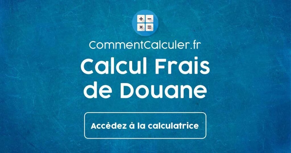 Comment calculer les frais de douane pour un import depuis les USA